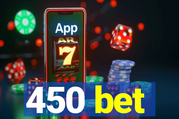 450 bet